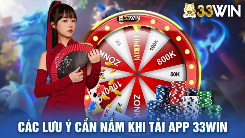 Những lưu ý cần nắm khi cài đặt app 33win về máy điện thoại