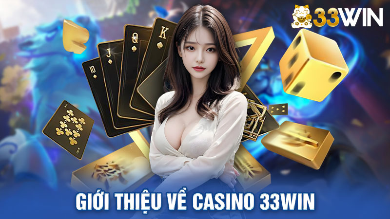 Giới thiệu sảnh casino 33win