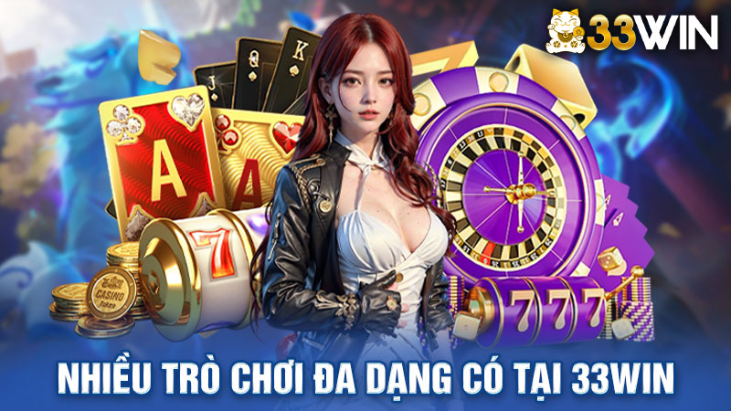 Nhiều trò chơi đa dạng có tại 33win