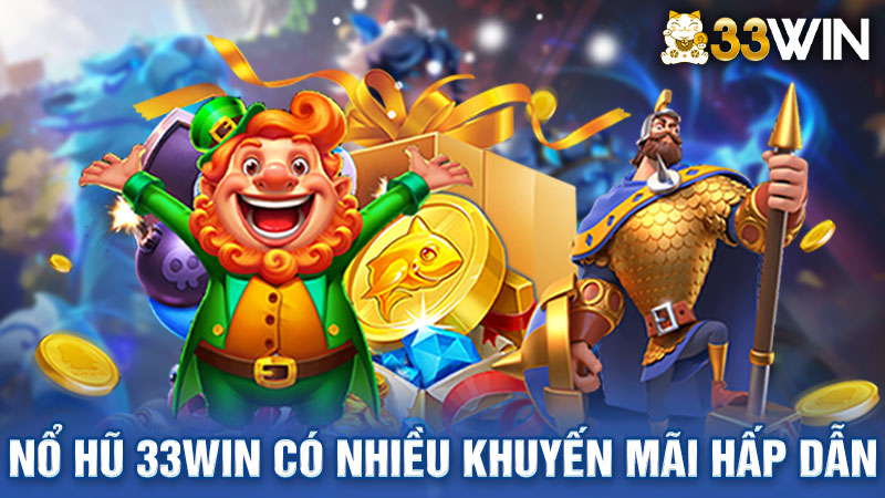 Nổ hũ 33win cung cấp nhiều khuyến mãi hấp dẫn