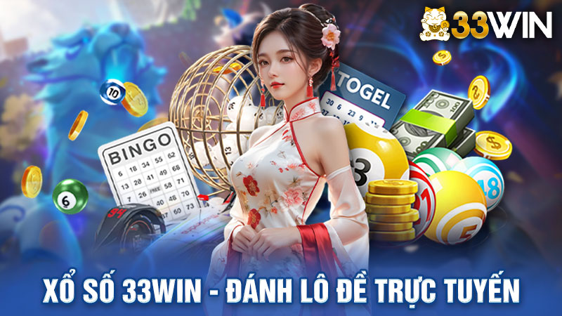 Xổ Số 33WIN - Đánh Lô Đề Trực Tuyến Ăn Tỷ Lệ Thưởng Cao